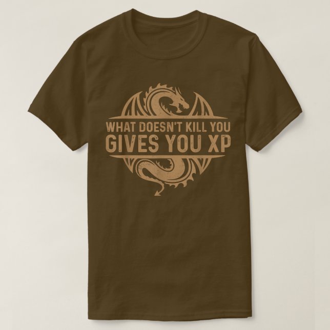 Cool What Does Not Destroy You Gives You XP Motiva T Shirt (Design framsida)