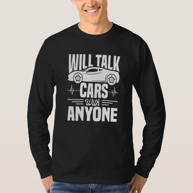Cool Will Talk Cars With Anyone Automobile   T Shirt (Framsida)