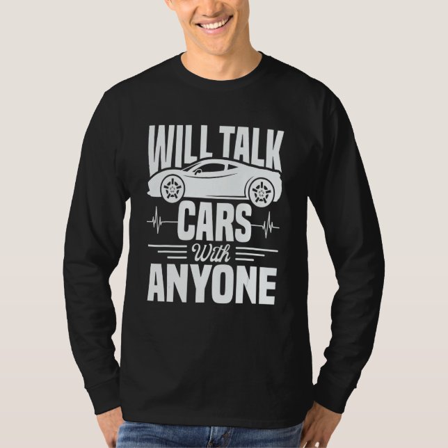 Cool Will Talk Cars With Anyone Automobile T Shirt (Framsida)