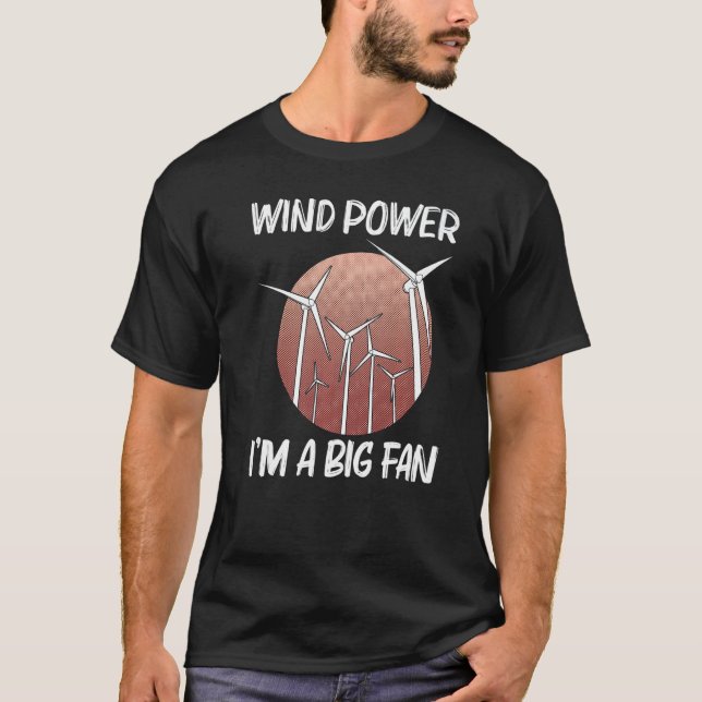 Cool Wind Power For Men Women Wind Turbine Renewab T Shirt (Framsida)