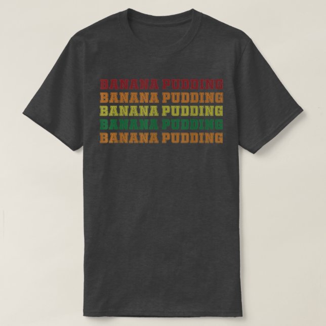 Coola Banana Pudding Lettering Kärlek Dessert-kokn T Shirt (Design framsida)