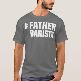 Coola Barista Fars dag Barista T Shirt