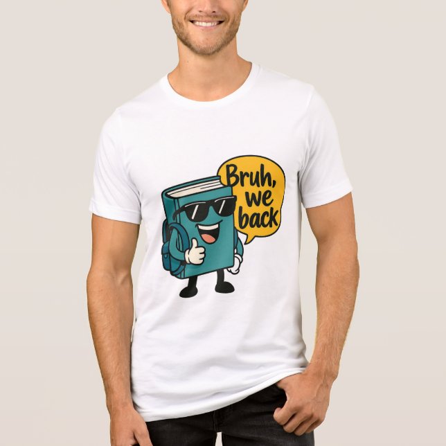Coola Bok: Bruh, We Back to School T Shirt (Framsida)