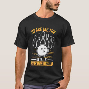 Coola Bowlingsdesign Roligt Citat Bowlingklot Spor T Shirt