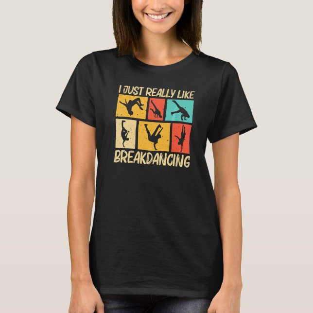 Coola Breakdancing För Män Kvinnor Hip Hop Dans Br T Shirt (Framsida)