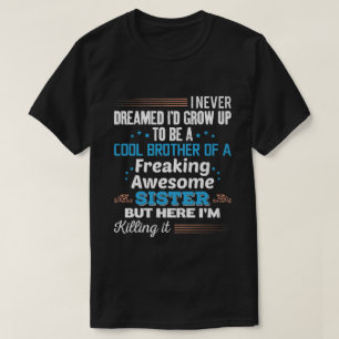 Coola Bror Till Underbar Systergåva T Shirt
