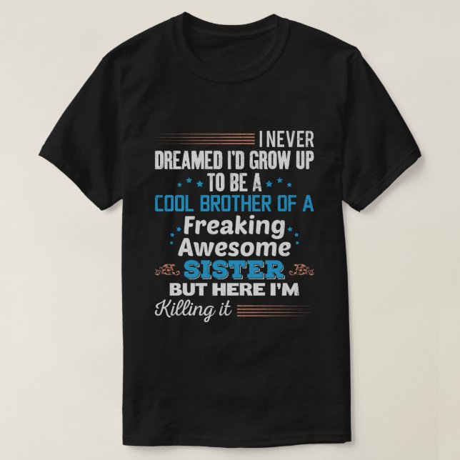 Coola Bror Till Underbar Systergåva T Shirt (Design framsida)