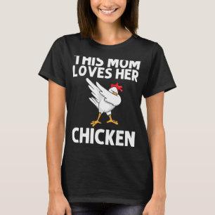 Coola Chicken for Mamma Mamma Dabbing Domestic Fow T Shirt