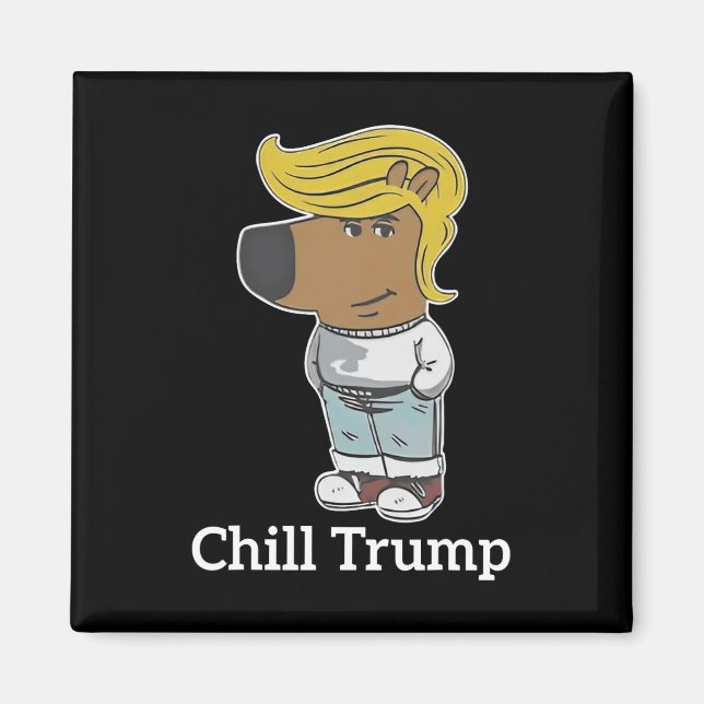 Coola Chill Guy Meme Tees - Trump Chill Guy Meme Magnet (Framsidan)
