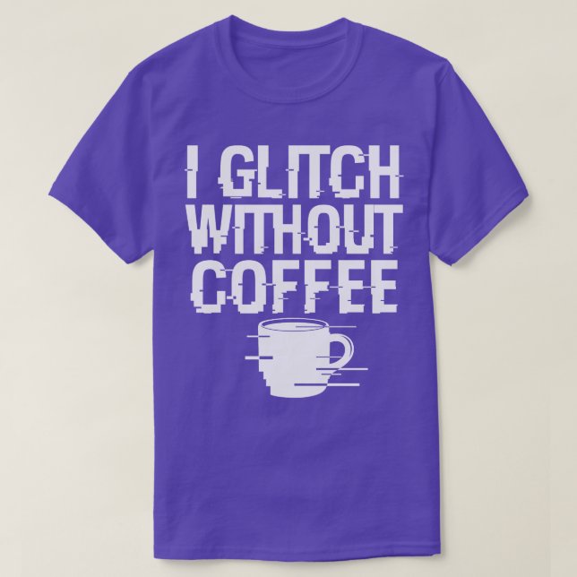 Coola Coffee Glitch Techie Meme Gift for Coffee Lo T Shirt (Design framsida)