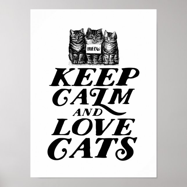 Coola Cute Behålla Lugn Kärlek Cats Poster för Cat (Framsidan)