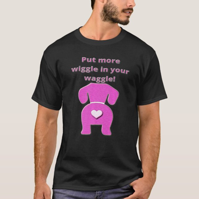 Coola Dachshund Funny Wiener Hund Wiggle in your W T Shirt (Framsida)