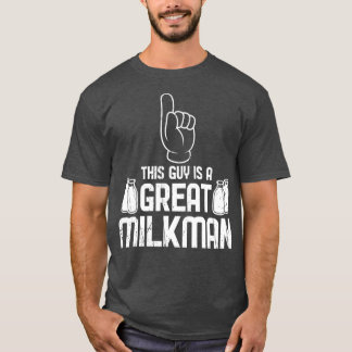 Coola Den här killen är en Underbar Milkman Farmer T Shirt
