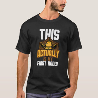 Coola det här är min första rodeo | Funny Cowbo T Shirt