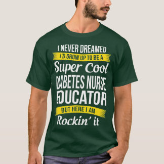 Coola Diabetes Nurse Educator Funny Gift T Shirt
