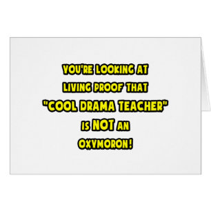 Coola Drama Teacher är INTE Oxymoron Hälsningskort