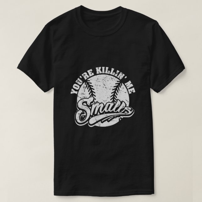 Coola du dödar mig Smalls för softball Enthusias T Shirt (Design framsida)