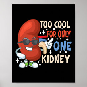 Coola endast för en njurtransplantatnjursjukdom poster