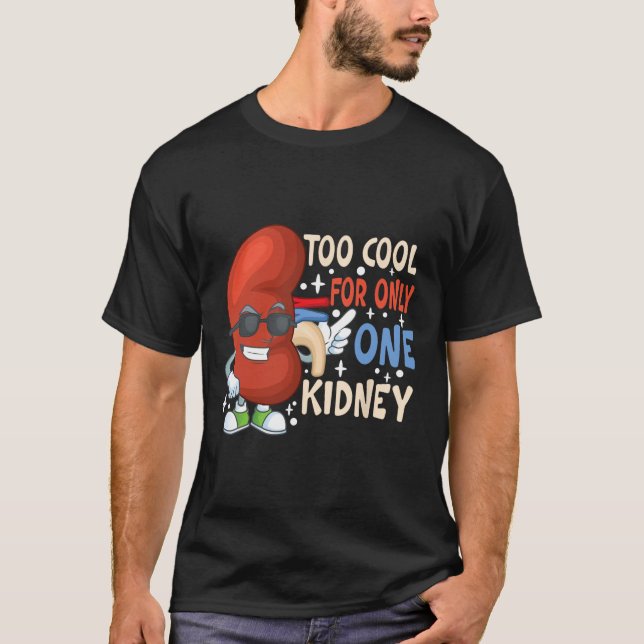 Coola endast för en njurtransplantatnjursjukdom t shirt (Framsida)