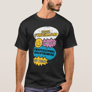Coola Fireman by Day Professionell overthinker by T Shirt
