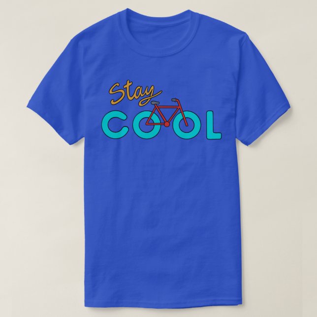 Coola för att hålla kvar cykeln t shirt (Design framsida)