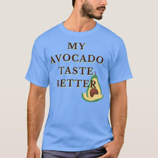 Coola för min Avocado Taste-Funky med bättre funkt T Shirt