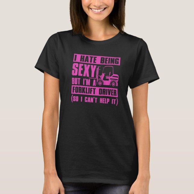 Coola Forklift Driver För manar Women Sexy Forklif T Shirt (Framsida)