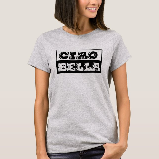 Coola Funny Italy Ciao Bella Slogan Graphic-Tee T Shirt (Framsida)