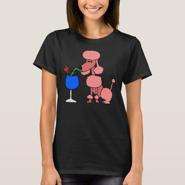 Coola Funny Rosa Pudel dricker en Daiquiri T Shirt (Framsida)