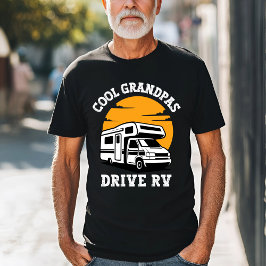Coola Grandpas Drive RV T Shirt