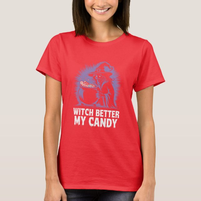 Coola Halloween Witch har bättre mitt godis T Shirt (Framsida)