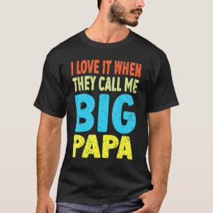 Coola I Kärlek när de kallar mig Big Pappa Far" T Shirt