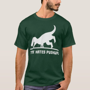 Coola I T Rex Hates trycker upp Dinosaur Workout G Shirt