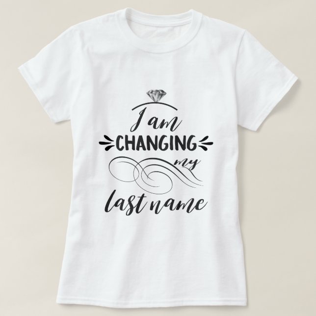 Coola Jag ändrar min efternamnstypografi Tee Shirt (Design framsida)