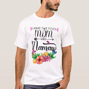 Coola jag har två titlar på Mamma och Mamaw Flow T Shirt