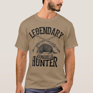 Coola Legendary Armadillo Hunter Funny Hunting Hun T Shirt