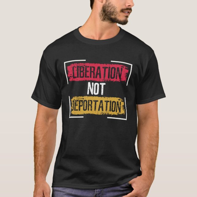 Coola Liberation Not deportation Påstående Soldier T Shirt (Framsida)