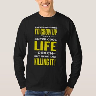 Coola livstränare Sinnesstämning Mentor Humor T Shirt