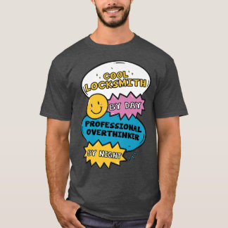Coola Locksmith by Day Professionell Overthinker b T Shirt