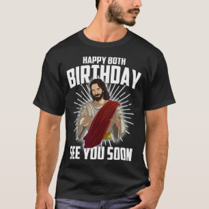 Coola Lycklig 80:e födelsedagskorgen Jesus ser dig T Shirt