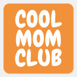 Coola Mamma Klubb Orange med fetstil, modern typog Fyrkantigt Klistermärke