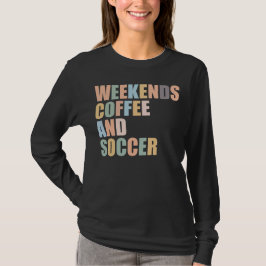 Coola Mamma Life helg kaffe och fotboll T Shirt