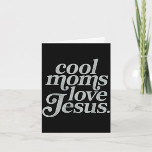 Coola mammor älskar jesus kristen mamma mammy glad kort