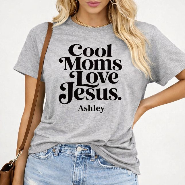 Coola mammor älskar Jesus T Shirt (Skapare uppladdad)