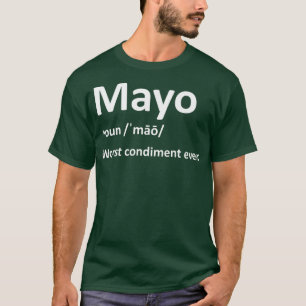 Coola Mayo Condiment Gift Funny I Hate Sauce T Shirt