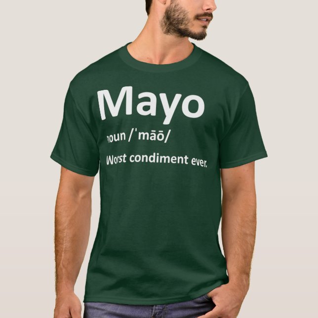 Coola Mayo Condiment Gift Funny I Hate Sauce T Shirt (Framsida)