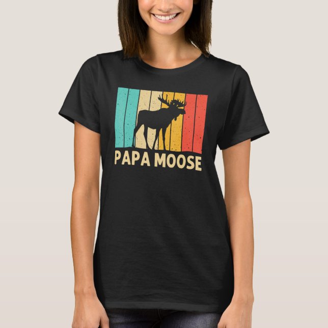 Coola Moose För manar Pappa Moose Alaska Moose Elk T Shirt (Framsida)