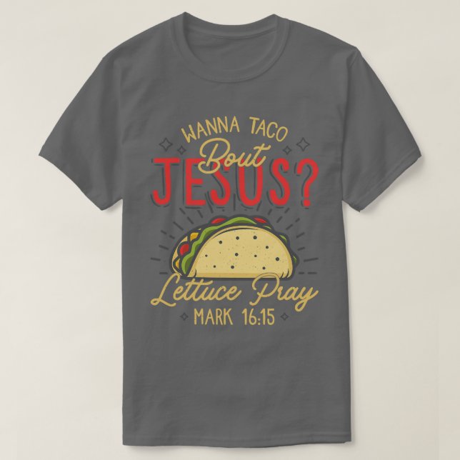 Coola Nice Cinco De Mayo Wanna Taco om Jesus gi T Shirt (Design framsida)