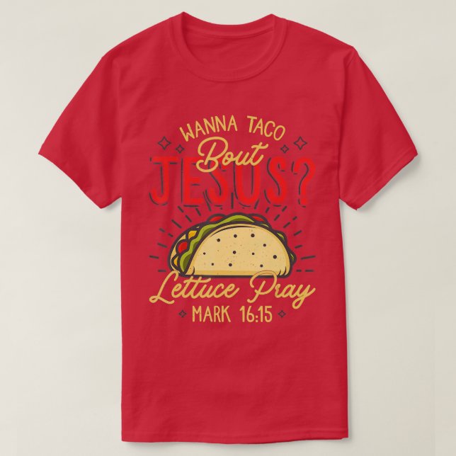 Coola Nice Cinco De Mayo Wanna Taco om Jesus T Shirt (Design framsida)