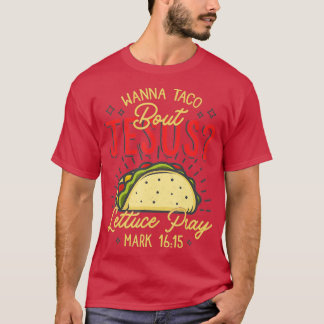 Coola Nice Cinco De Mayo Wanna Taco om Jesus T Shirt